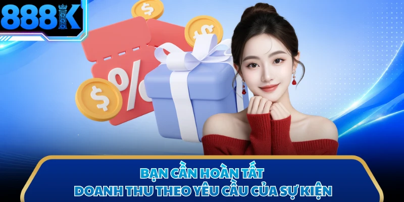 Bạn cần hoàn tất doanh thu theo yêu cầu của sự kiện